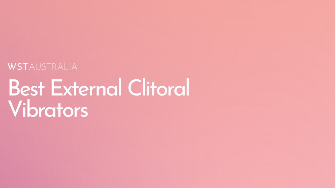 Best Clitoral Vibrators for External Stimulation - WST Australia
