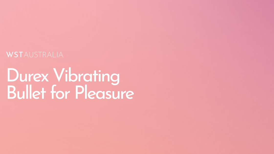 How to Use a Durex Vibrating Bullet for Better Pleasure - WST Australia