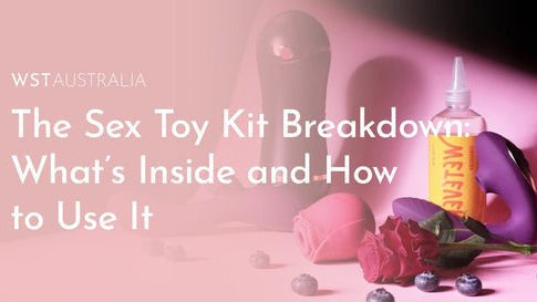 The Sex Toy Kit Breakdown: What’s Inside and How to Use It - WST Australia