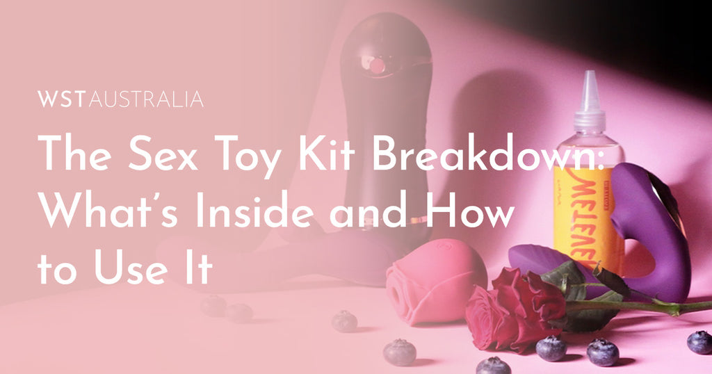 The Sex Toy Kit Breakdown: What’s Inside and How to Use It