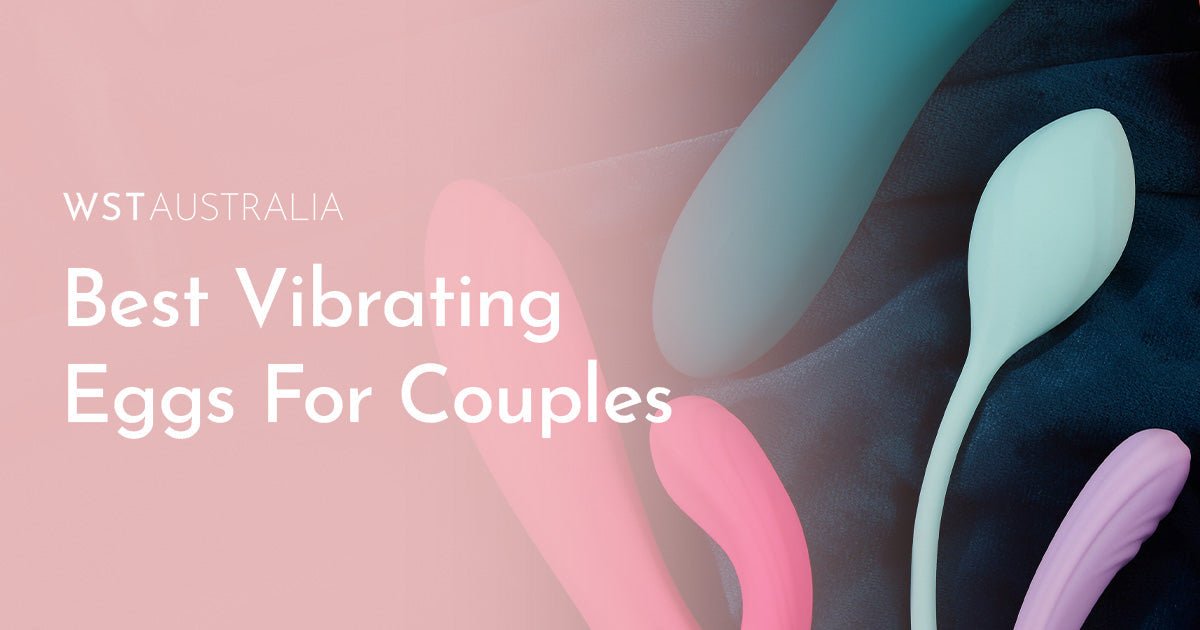 Best Vibrating Eggs for Couples: Spice Up Your Intimacy