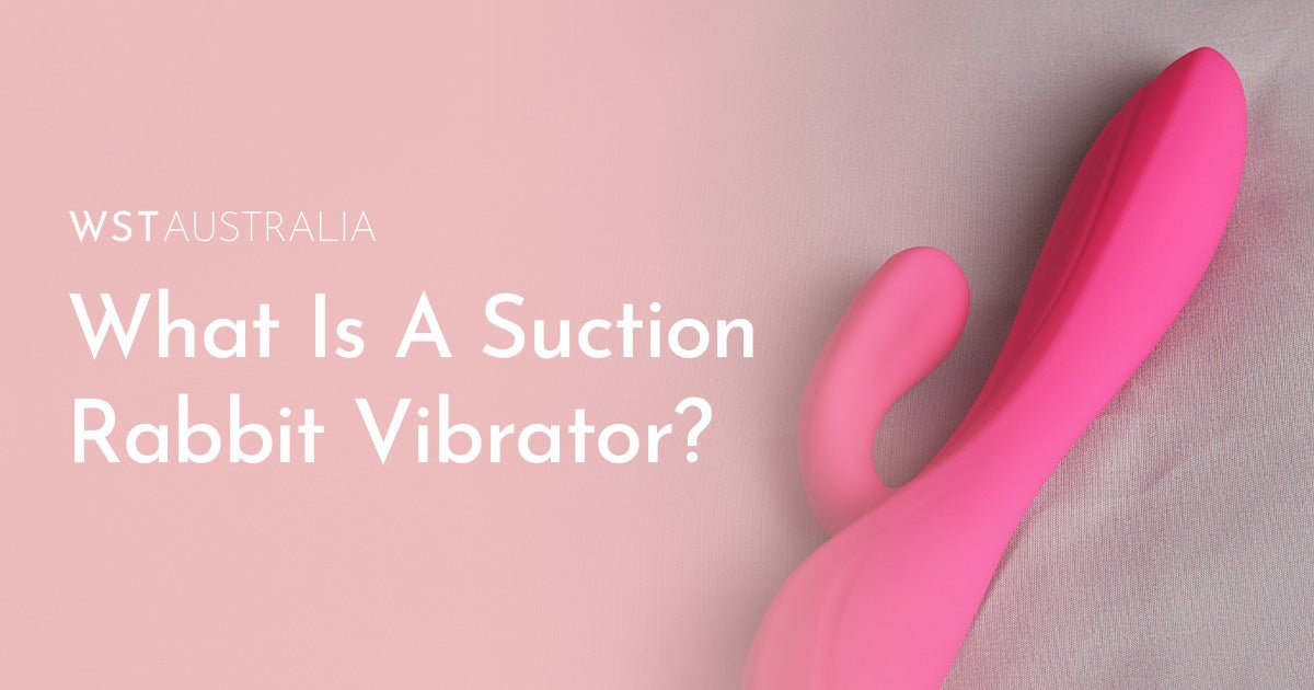 Everything You Need To Know About Suction Rabbit Vibrators - WST Australia