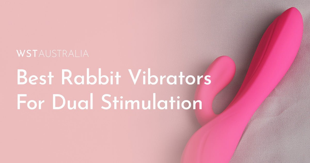 Exploring The Best Rabbit Vibrators For Dual Stimulation - WST Australia