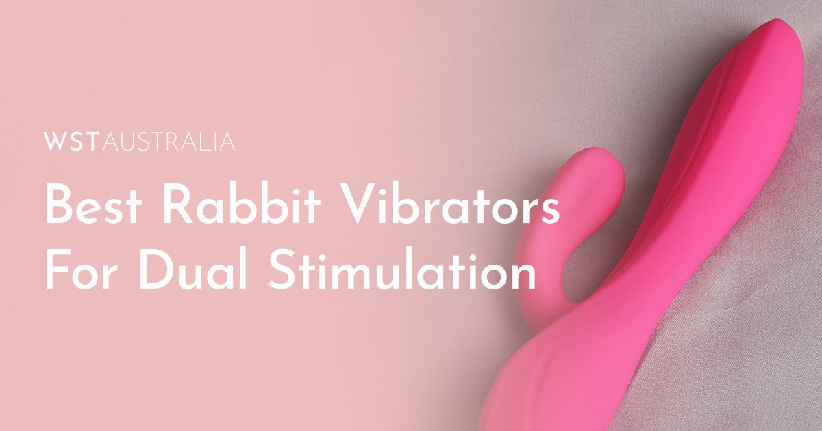 Exploring The Best Rabbit Vibrators For Dual Stimulation