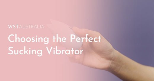 How to Choose the Perfect Sucking Vibrator - WST Australia